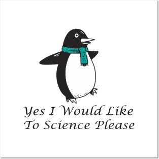 yes i would like to science please Posters and Art